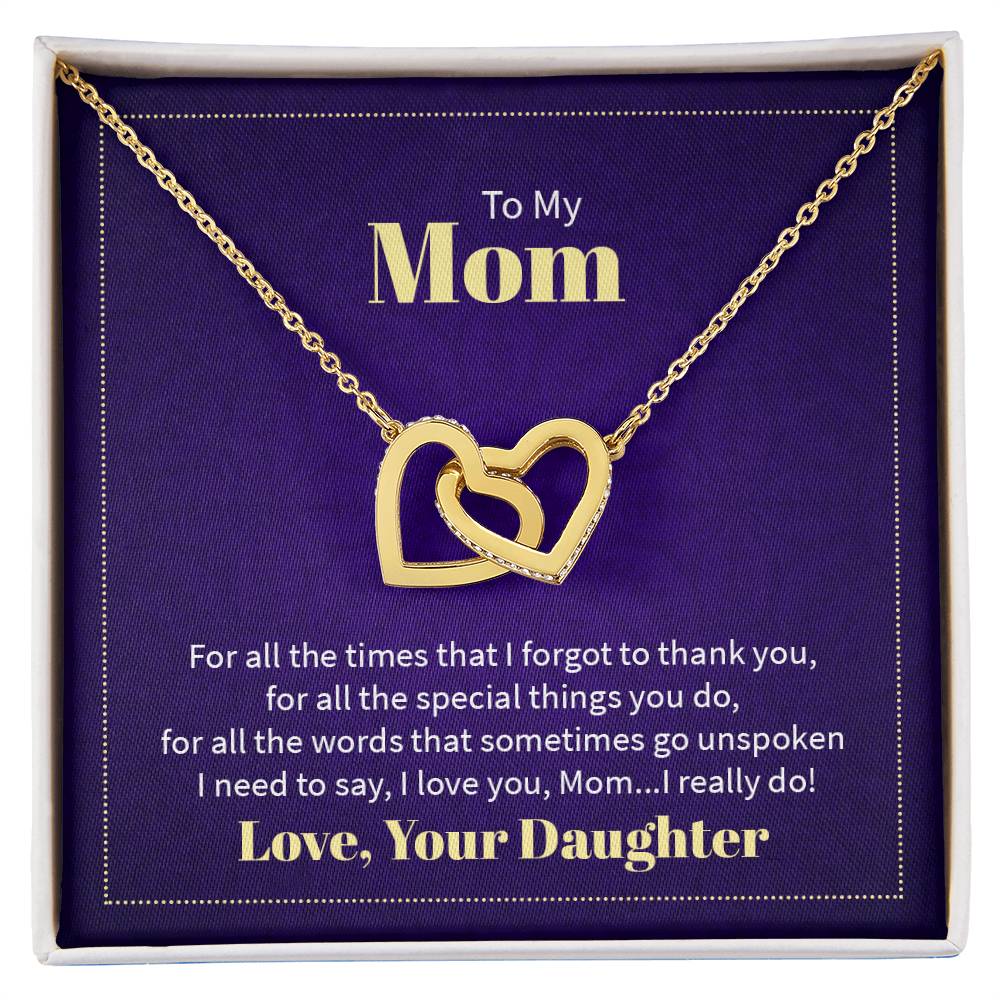 To my mom - Interlocking Hearts- ( Limited Quantities)