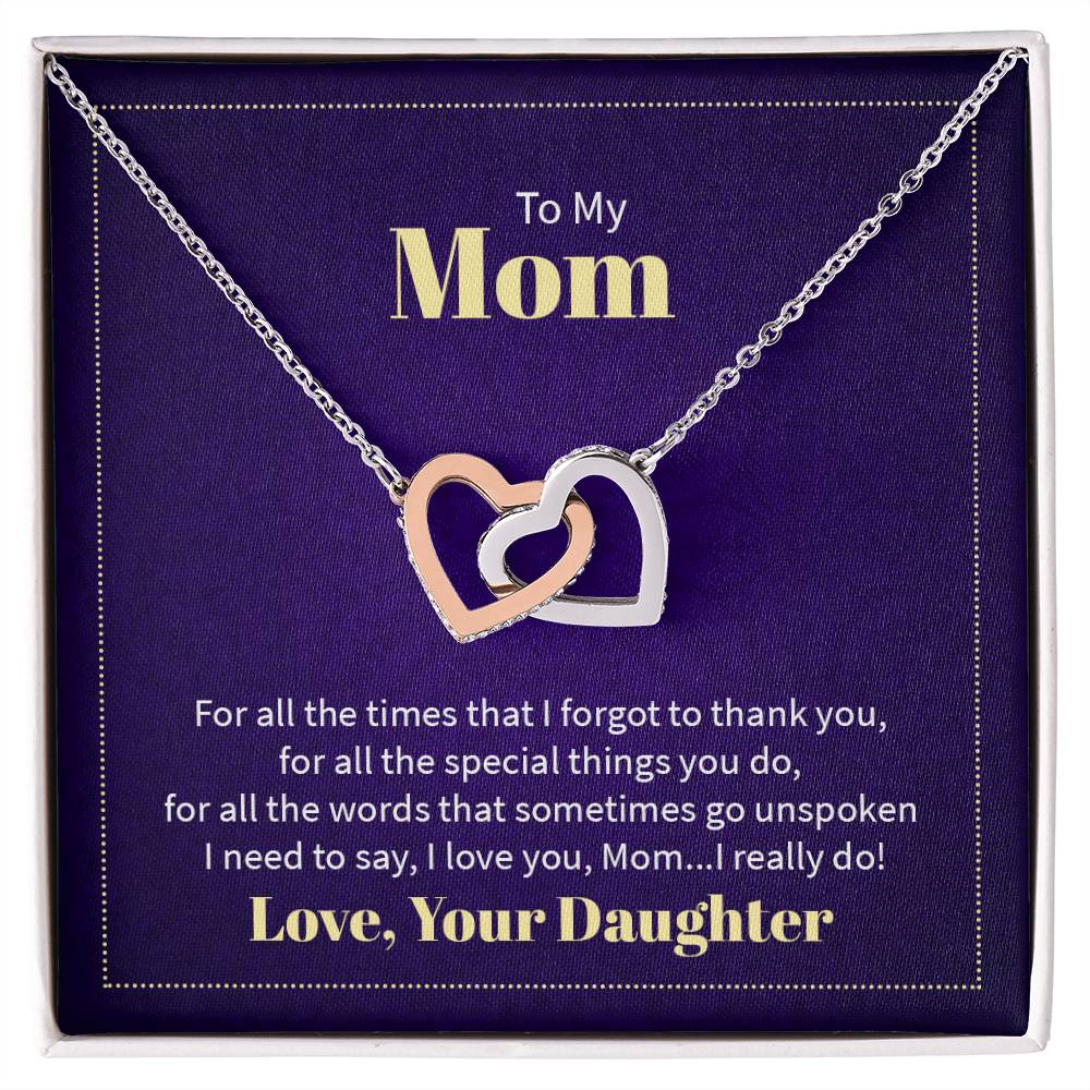 To my mom - Interlocking Hearts- ( Limited Quantities)