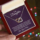 To my daughter- Interlocking Hearts  ( Limited Quantities)